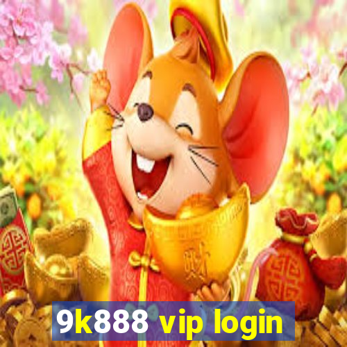 9k888 vip login